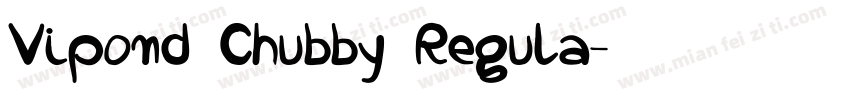 Vipond Chubby Regula字体转换